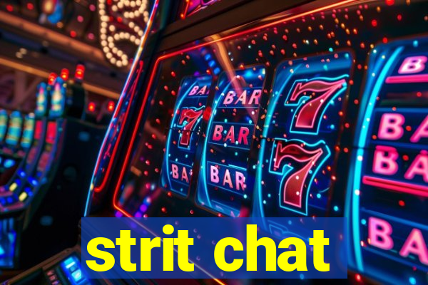 strit chat